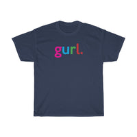 Black Gurl + Soft Gurl + Thicc Gurl + Queer Gurl + Hey Gurl + Get it Gurl + BDay Gurl + Trans Gurl + LGBTQ + Jeep Gurl + Queer World Tee