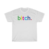 Bitch + Queer World + Funny Girlfriend Birthday Gift Idea + Funny Boyfriend + Funny Wife Birthday Gift + Funny Sister Gift Unisex Cotton Tee