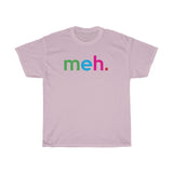 Meh T-Shirt + Funny Sarcastic Humor Unisex Graphic Tee + Women's Sarcasm Shirts + Men Funny Shirt + Graphic T-Shirt