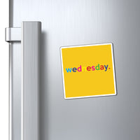 Wednesday: Days of Week Work / Home Refrigerator Yellow (3 x 3, 4 x 4, 6 X 6) Magnet