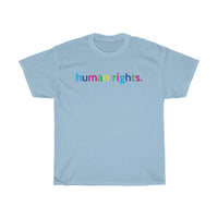 Human Rights T-Shirt + Protest + LGBQT + Non Binary + Intersex + Asexual + Bisexual + Unisex Tee For Men And Women