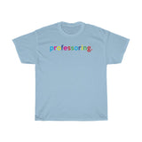 Professor T-Shirt + Virtual Classroom Ideas + Virtual Teaching Ideas + Back To School Shirts + Home School Ideas