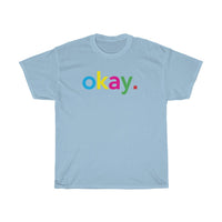 Okay T-Shirt + Gifts for Her + Ladies Crewneck Unisex Shirt + Cute Tumblr Shirt + Funny Graphic Tee