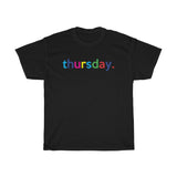 Thursday: Days of Week T-Shirt Weekday Unisex Tee