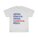 White Silence Is White Violence T-Shirt / Anti-Racist T-Shirt / White Ally T-Shirt / Black Lives Matter / Unisex Shirt / Black Owned Shop