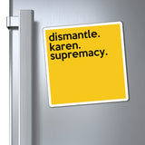 Defund Karen Supremacy Refrigerator Yellow Magnet (3 x 3, 4 x 4, 6 x 6) Funny Karen Gag Gift