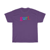 Black Gurl + Soft Gurl + Thicc Gurl + Queer Gurl + Hey Gurl + Get it Gurl + BDay Gurl + Trans Gurl + LGBTQ + Jeep Gurl + Queer World Tee