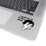 A Nightmare On Karen's Street (2 x 2, 3 x 3, 4 X 4, 6 X 6 ) Transparent & White Kiss-cut Funny Karen Gag Stickers