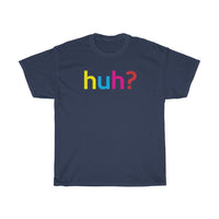 Huh T-Shirt + Gifts for Her + Ladies Crewneck Unisex Shirt + Cute Tumblr Shirt + Funny Graphic Tee