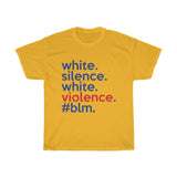 White Silence Is White Violence T-Shirt / Anti-Racist T-Shirt / White Ally T-Shirt / Black Lives Matter / Unisex Shirt / Black Owned Shop