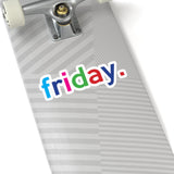 Friday: Days Of The Week Kiss-Cut Stickers For Calendar, Notebooks, Journals, Laptops (2 x 2, 3 x 3, 4 x 4, 6 X 6 ) Transparent & White