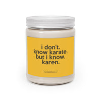 I Don't Know Karate But I Know Karen Funny Scented Candle Home Decor, House Warming, Birthday, Graduation, Anniversary, Coworker Gift