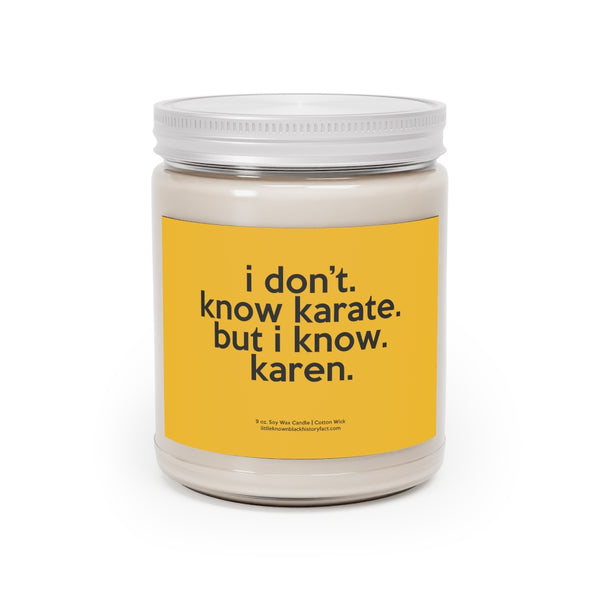 I Don't Know Karate But I Know Karen Funny Scented Candle Home Decor, House Warming, Birthday, Graduation, Anniversary, Coworker Gift