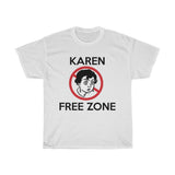 Karen Free Zone + Funny Sarcastic Tee + Humor + Christian + Bible + Karen Memes + T-Shirt