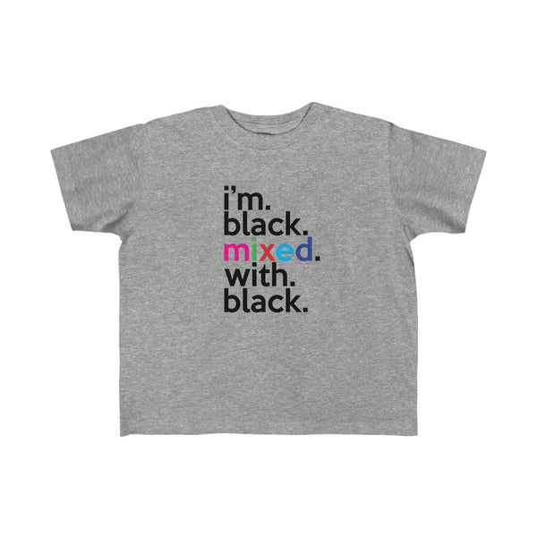 I'm Black Mixed With Black + Black History + Kid's Fine Jersey Tee + Black Lettering