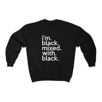 I'm Black Mixed With Black + Civil Rights Clothing + Protest Shirt + Fight The Power + Hebrew Clothing +  Christmas Sweatshirt + White Text