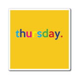 Thursday: Days of Week Work / Home Refrigerator Yellow (3 x 3, 4 x 4, 6 X 6) Magnet