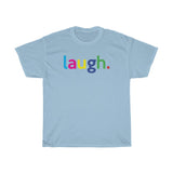 Laugh Mental Health Tee / Mental Wellness Shirt / Teacher Life Tee / Teacher Shirt / Teacher Gift