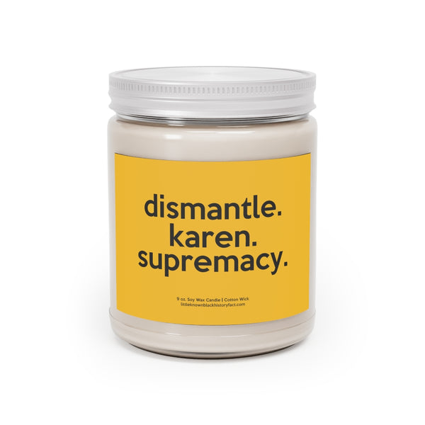 Dismantle Karen Supremacy Funny Scented Candle Home Decor, House Warming, Birthday, Graduation, Anniversary, Father's Gift