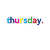 Thursday: Days Of The Week Kiss-Cut Stickers For Calendar, Notebooks, Journals, Laptops (2 x 2, 3 x 3, 4 x 4, 6 X 6 ) Transparent & White