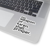 No Weapon Of Karen Shall Prosper (2 x 2, 3 x 3, 4 X 4, 6 X 6 ) Transparent & White Kiss-cut Funny Karen Gag Stickers