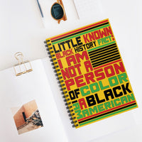 Little Known Black History Fact: I Am Not A Person Of Color I Am Black American Journal Spiral Notebook (5.98 x 7.99)