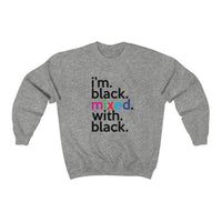 I'm Black Mixed With Black + Civil Rights Clothing + Protest Shirt + Fight The Power + Hebrew Clothing + Crewneck Sweatshirt