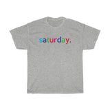 Saturday: Days of Week T-Shirt Weekday Unisex Tee