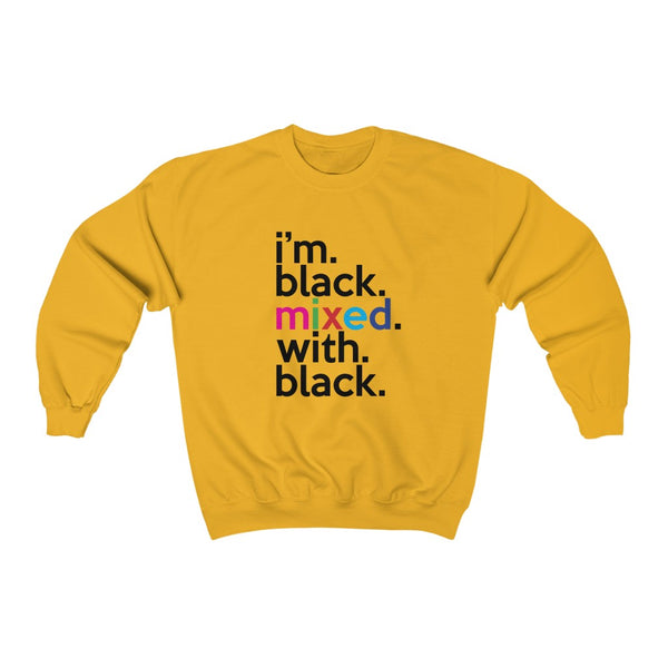 I'm Black Mixed With Black + Civil Rights Clothing + Protest Shirt + Fight The Power + Hebrew Clothing + Crewneck Sweatshirt