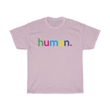 Human T-Shirt + LGBQT + Non Binary + Intersex + Asexual + Bisexual + Unisex Tee for Men And Women