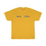 Human Rights T-Shirt + Protest + LGBQT + Non Binary + Intersex + Asexual + Bisexual + Unisex Tee For Men And Women