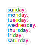 Days Of The Week Kiss-Cut Stickers For Calendar, Notebooks, Journals, Laptops (2 x 2, 3 x 3, 4 x 4, 6 X 6 ) Transparent & White