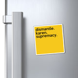 Defund Karen Supremacy Refrigerator Yellow Magnet (3 x 3, 4 x 4, 6 x 6) Funny Karen Gag Gift